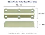 Dimensioned drawing of the timber door floor guide – 60mm plastic: 63 x 13 x 21 mm