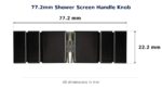 77.2mm Shower Screen Handle Knob – Suits Shower Screens dimension diagram - overall 77.2 mm x 22.2 mm, every dimension measured in millimetres. TradeBase Australia part SHKNB77.