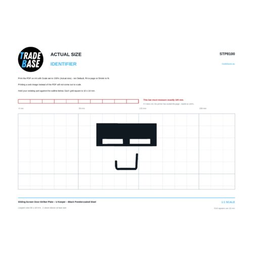 Actual size 1:1 printable identifier for STP8100 Sliding Screen Door Striker Plate - TradeBase Australia. Print on A4 at 100% and lay your part on the outline. 10 mm grid, 100 mm calibration bar. Measures 50.6 x 19.2 mm and 19.2 x 13.9 mm.