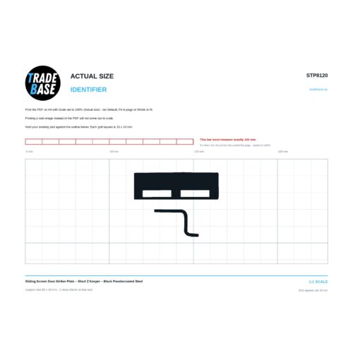Actual size 1:1 printable identifier for STP8120 Sliding Screen Door Striker Plate - TradeBase Australia. Print on A4 at 100% and lay your part on the outline. 10 mm grid, 100 mm calibration bar. Measures 50.9 x 16.3 mm and 26.8 x 16.4 mm.