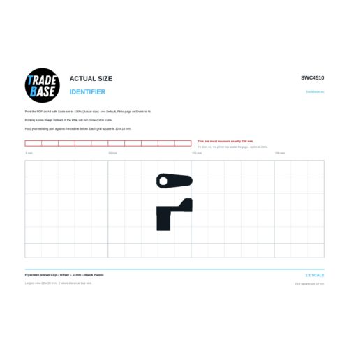 Actual size 1:1 printable identifier for SWC4510 Flyscreen Swivel Clip - TradeBase Australia. Print on A4 at 100% and lay your part on the outline. 10 mm grid, 100 mm calibration bar.